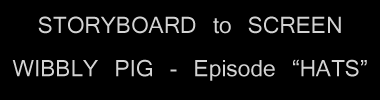 Wibbly Pig storyboard to screen comparison - Episode HATS